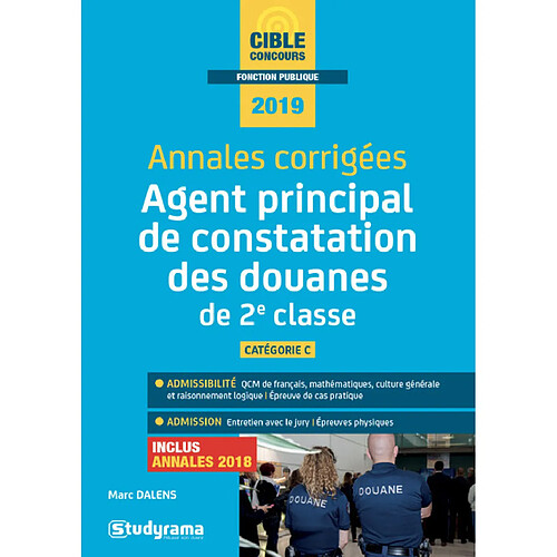 Agent principal de constatation des douanes de 2e classe : catégorie C, 2019 : annales corrigées, inclus annales 2018 · Occasion