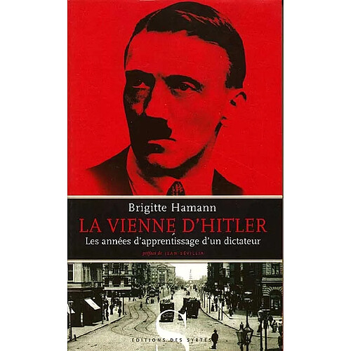La Vienne d'Hitler : les années d'apprentissage d'un dictateur · Occasion