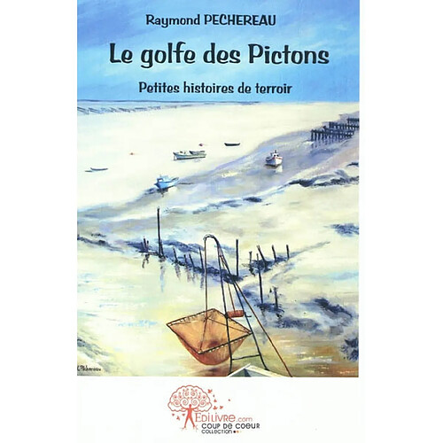 Le golfe des Pictons : petites histoires de terroir · Occasion