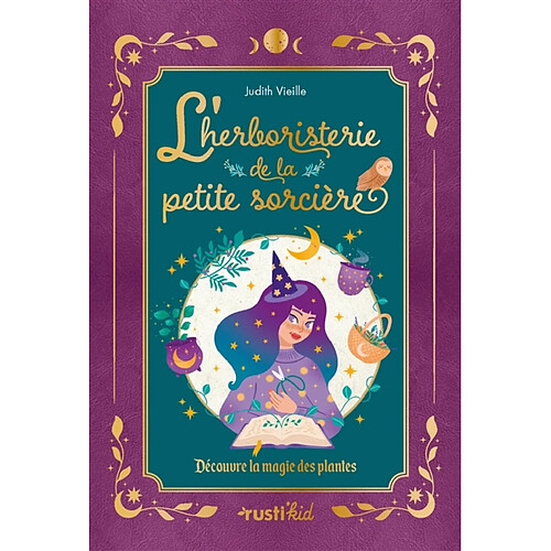 L'herboristerie de la petite sorcière : découvre la magie des plantes · Occasion