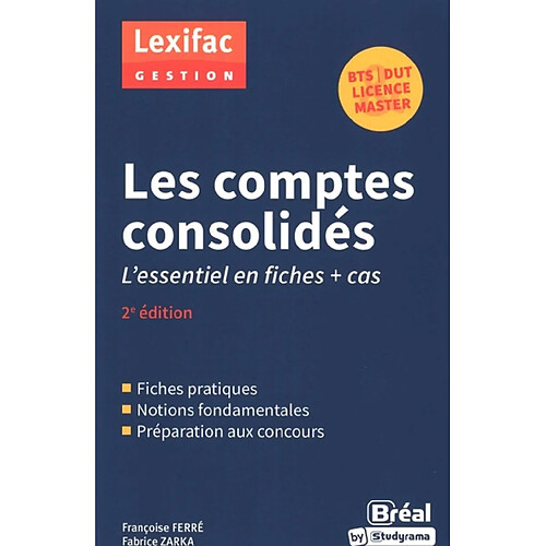 Les comptes consolidés : l'essentiel en fiches + cas : BTS, DUT, licence, master · Occasion
