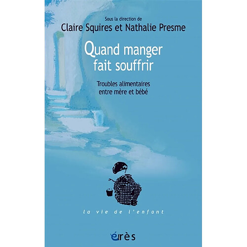 Quand manger fait souffrir : troubles alimentaires entre mère et bébé · Occasion