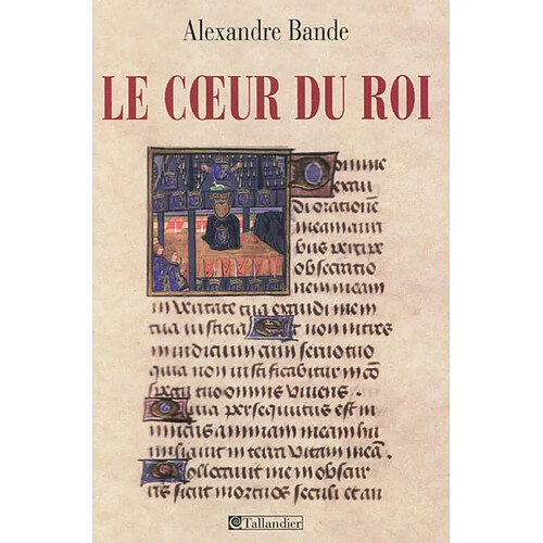 Le coeur du roi : les Capétiens et les sépultures multiples, XIIIe-XVe siècles · Occasion