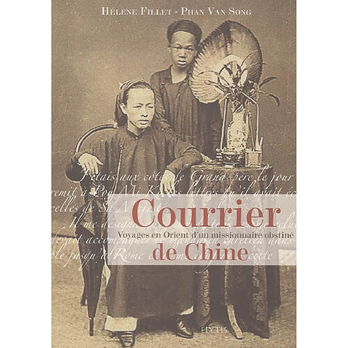 Courrier de Chine : voyages en Orient d'un missionnaire obstiné · Occasion