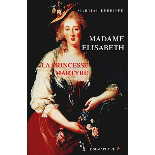 Madame Elisabeth : la princesse martyre · Occasion