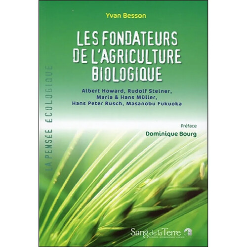 Les fondateurs de l'agriculture biologique : Albert Howard, Rudolf Steiner, Maria & Hans Müller, Hans Peter Rusch, Masanobu Fukuoka · Occasion