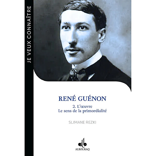 René Guénon. Vol. 2. L'oeuvre, le sens de la primordialité · Occasion