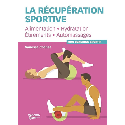 La récupération sportive : alimentation, hydratation, étirements, automassages