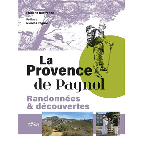 La Provence de Pagnol : randonnées & découvertes