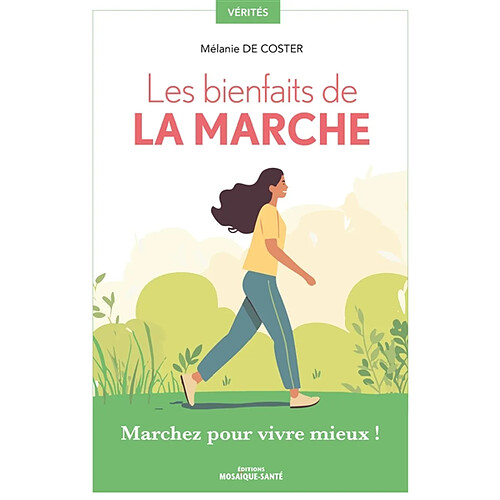 Les bienfaits de la marche : marchez pour vivre mieux !