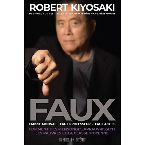 Faux : fausse monnaie, faux professeurs, faux actifs : comment des mensonges appauvrissent les pauvres et la classe moyenne · Occasion