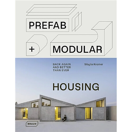 Prefab + modular housing : back again and better than ever