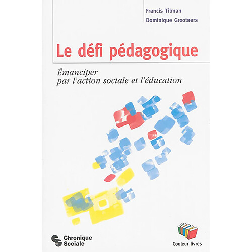Le défi pédagogique : émanciper par l'action sociale et l'éducation · Occasion
