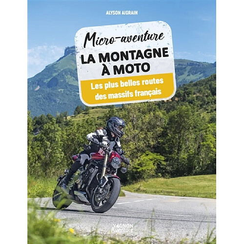 La montagne à moto : les plus belles routes des massifs français