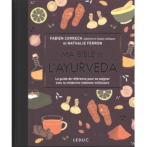 Ma bible de l'ayurvéda : le guide de référence pour se soigner avec la médecine indienne millénaire · Occasion