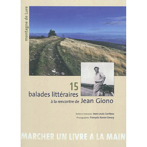 15 balades littéraires à la rencontre de Jean Giono. Vol. 2. Montagne de Lure · Occasion