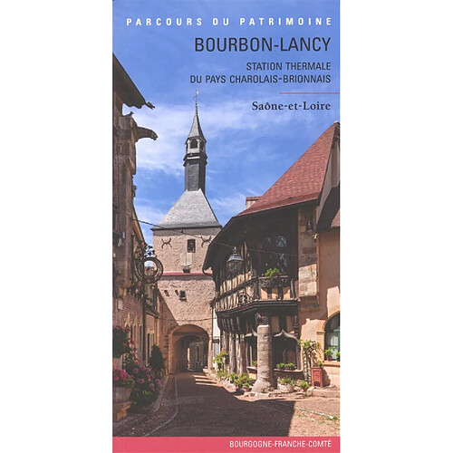 Bourbon-Lancy, station thermale du pays charolais-brionnais : Saône-et-Loire : Bourgogne-Franche-Comté