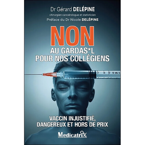Non au Gardasil pour nos collégiens : vaccin injustifié, dangereux et hors de prix