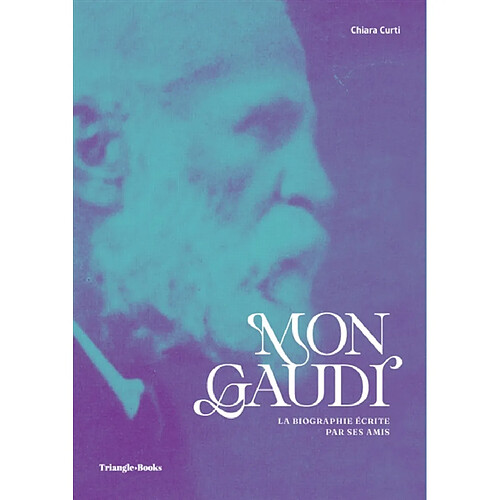 Mon Gaudi : la biographie écrite par ses amis · Occasion