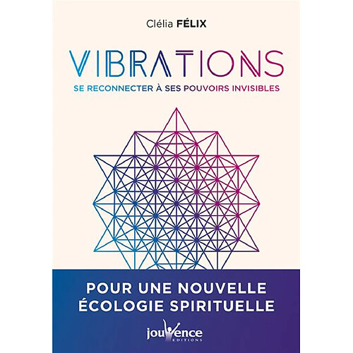 Vibrations : se reconnecter à ses pouvoirs invisibles · Occasion