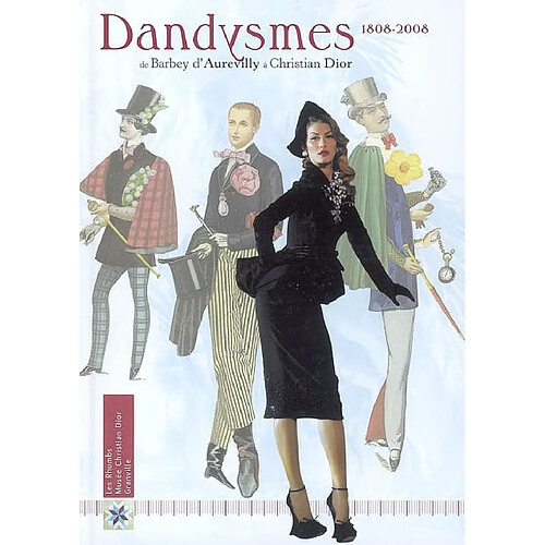 Dandysmes, 1808-2008 : de Barbey d'Aurevilly à Christian Dior · Occasion