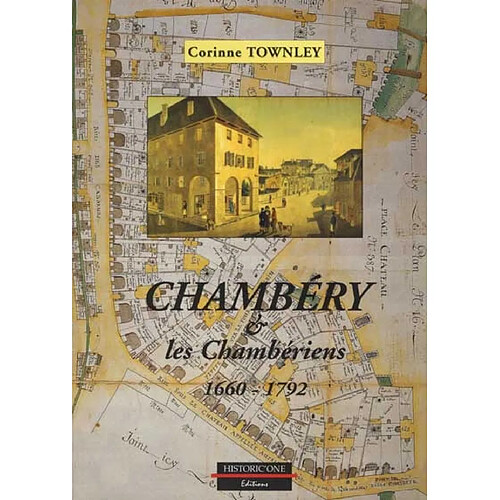 Chambéry et les Chambériens : 1660-1792 · Occasion
