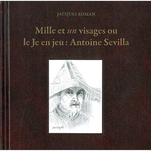 Mille et un visages ou Le je en jeu : Antoine Sevilla · Occasion