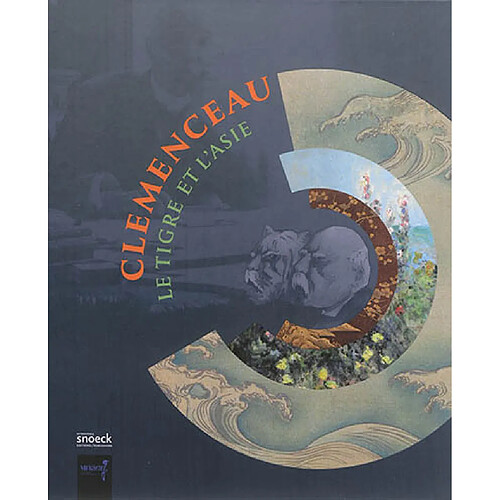 Clemenceau, le Tigre et l'Asie : exposition, Paris, Musée Guimet, du 12/3/2014 · Occasion