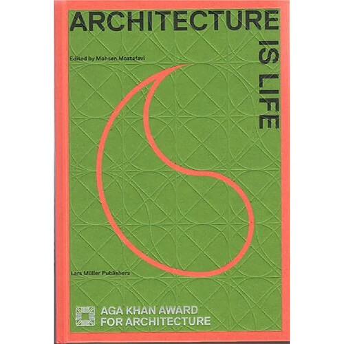 Architecture of Life Aga Khan Award for Architecture 2013 · Occasion