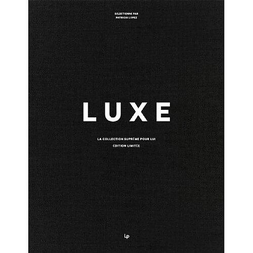 Luxe : la collection suprême pour lui · Occasion