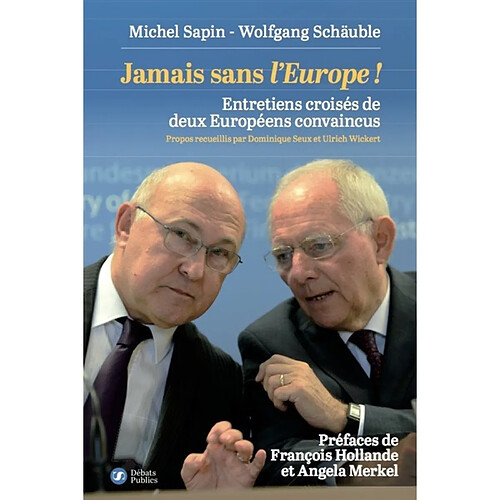 Jamais sans l'Europe ! : entretiens croisés de deux Européens convaincus · Occasion