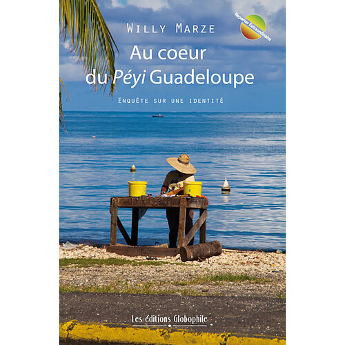 Au coeur du péyi Guadeloupe : enquête sur une identité : reportage · Occasion