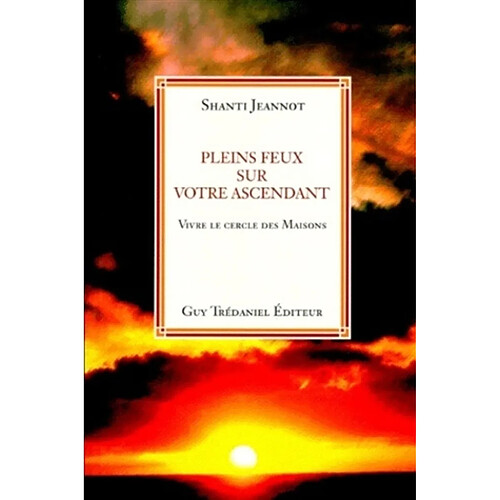 Pleins feux sur votre ascendant : vivre le cercle des maisons · Occasion