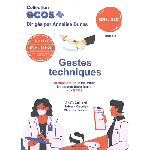 Gestes techniques : 20 dossiers pour maîtriser les gestes techniques aux Ecos : EDN, R2C. Vol. 2