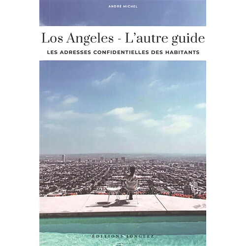 Los Angeles : l'autre guide : les adresses confidentielles des habitants · Occasion