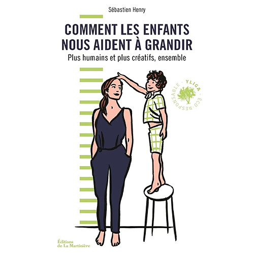 Comment les enfants nous aident à grandir : plus humains et plus créatifs, ensemble · Occasion