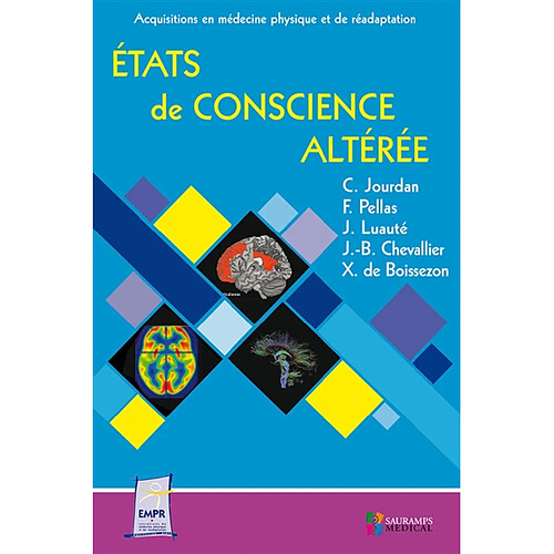 Etats de conscience altérée : actualités diagnostiques, pronostiques et thérapeutiques · Occasion