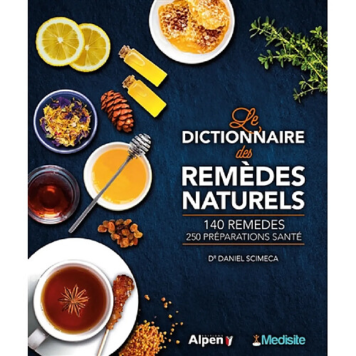 Le dictionnaire des remèdes naturels : 140 remèdes, 250 préparations santé · Occasion