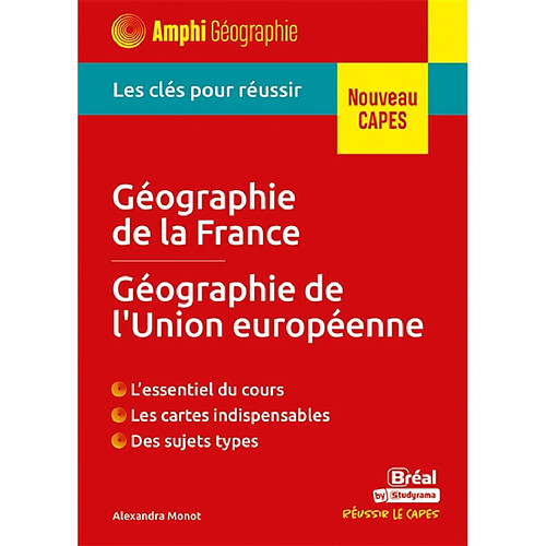 Géographie de la France, géographie de l'Union européenne : les clés pour réussir : nouveau Capes