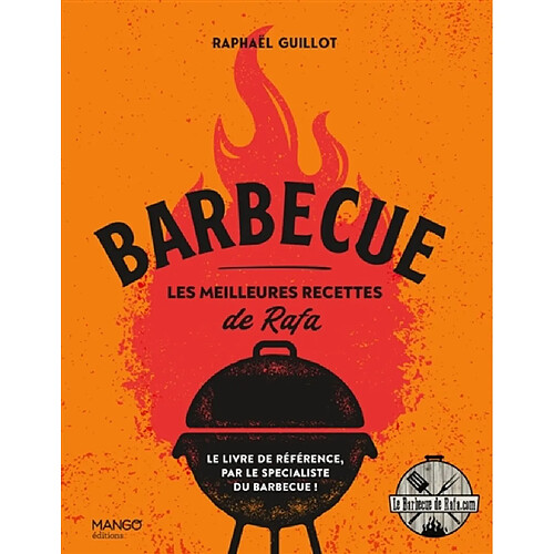 Barbecue : les meilleures recettes de Rafa