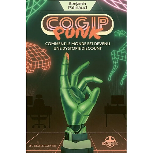 COGIPpunk : comment le monde est devenu une dystopie discount