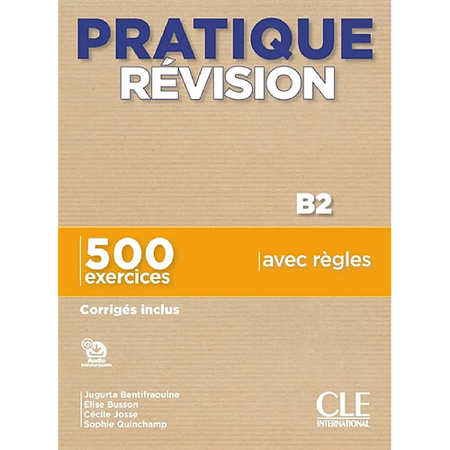 Pratique révision, B2 : 500 exercices avec règles : corrigés inclus
