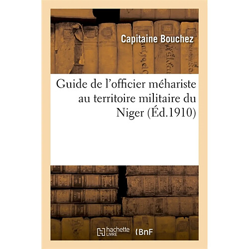 Guide de l'officier méhariste au territoire militaire du Niger
