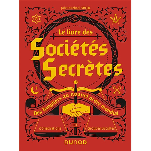 Le livre des sociétés secrètes : des Templiers au nouvel ordre mondial : conspirations et groupes occultes · Occasion