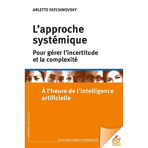 L'approche systémique : pour gérer l'incertitude et la complexité : à l'heure de l'intelligence artificielle