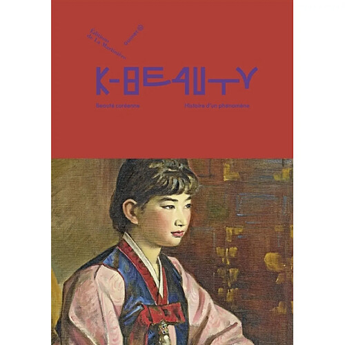 K-beauty : beauté coréenne, histoire d'un phénomène