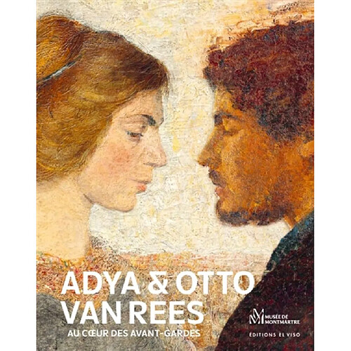 Adya & Otto van Rees : au coeur des avant-gardes. Adya & Otto van Rees : at the heart of the avant-garde