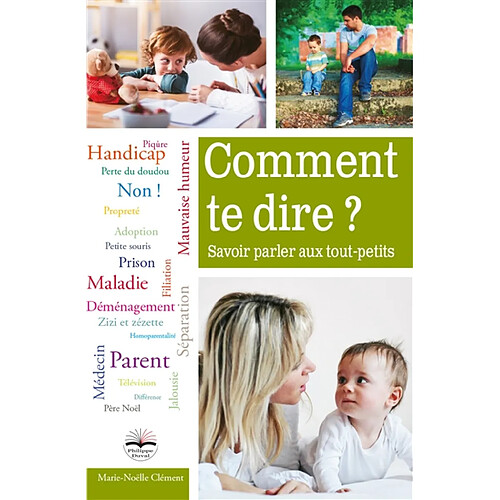 Comment te dire ? : savoir parler aux tout-petits · Occasion
