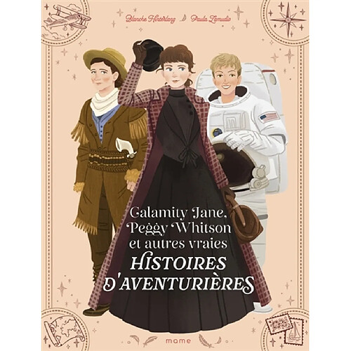 Calamity Jane, Peggy Whitson et autres vraies histoires d'aventurières