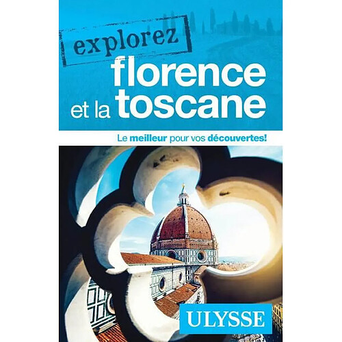 Explorez Florence et la Toscane